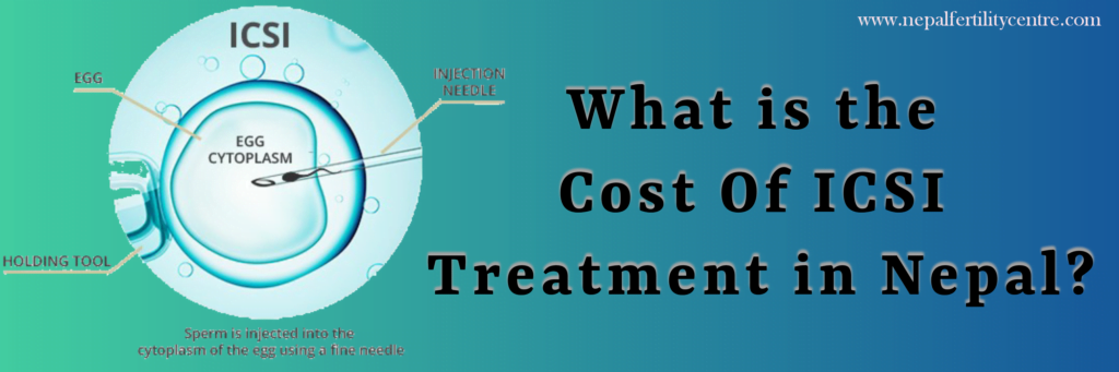ICSI treatment cost in Nepal
