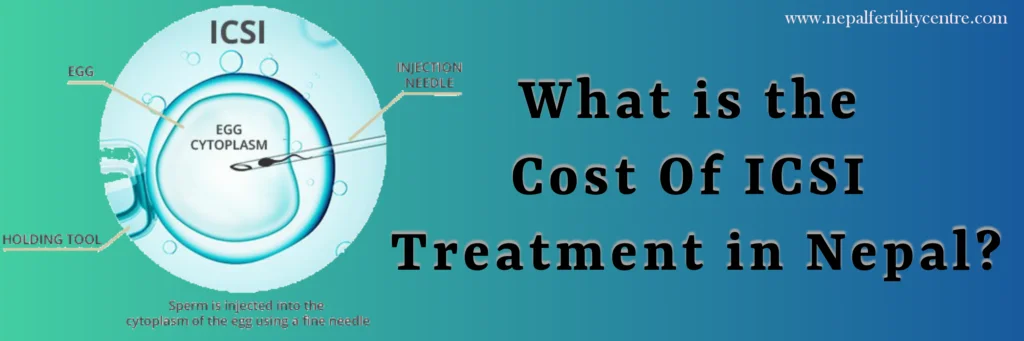 ICSI treatment cost in Nepal
