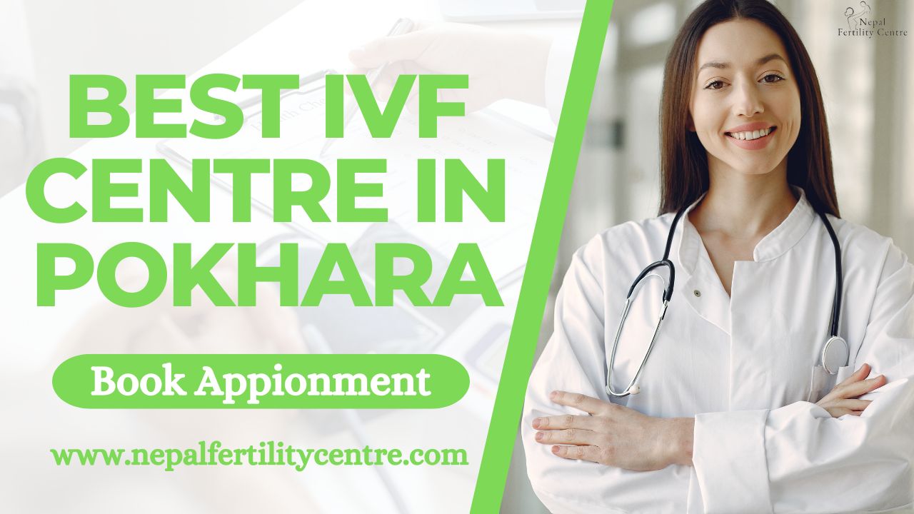 Best IVF Centre in Pokhara