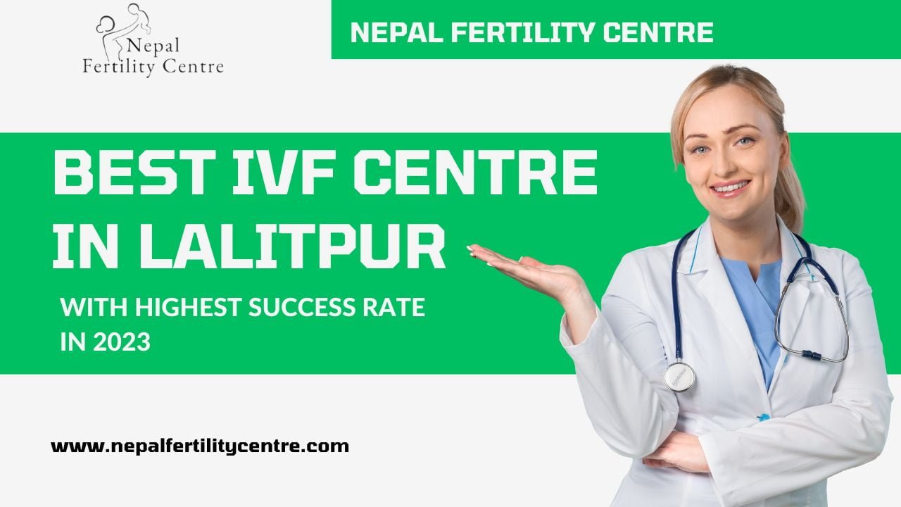 Best IVF Centre in Lalitpur
