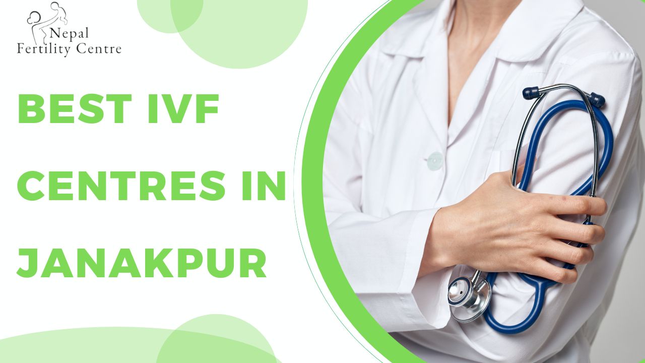 Best IVF Centres in Janakpur