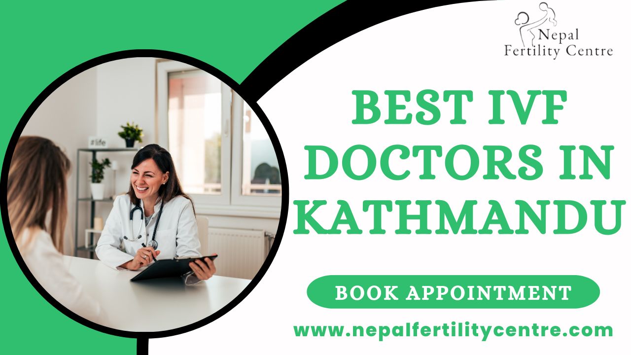 Best IVF Doctors in Kathmandu