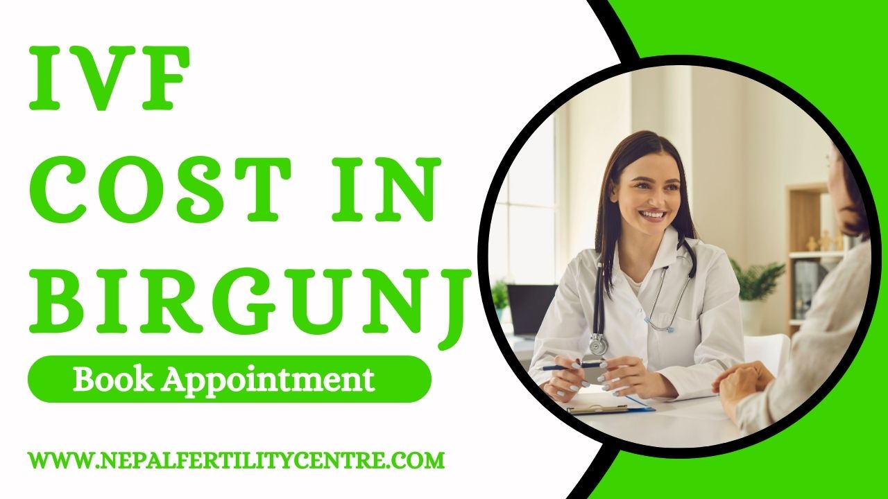 IVF Cost in Birgunj