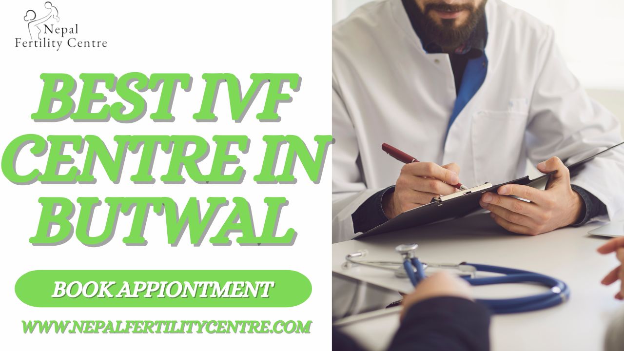 Best IVF Centre in Butwal