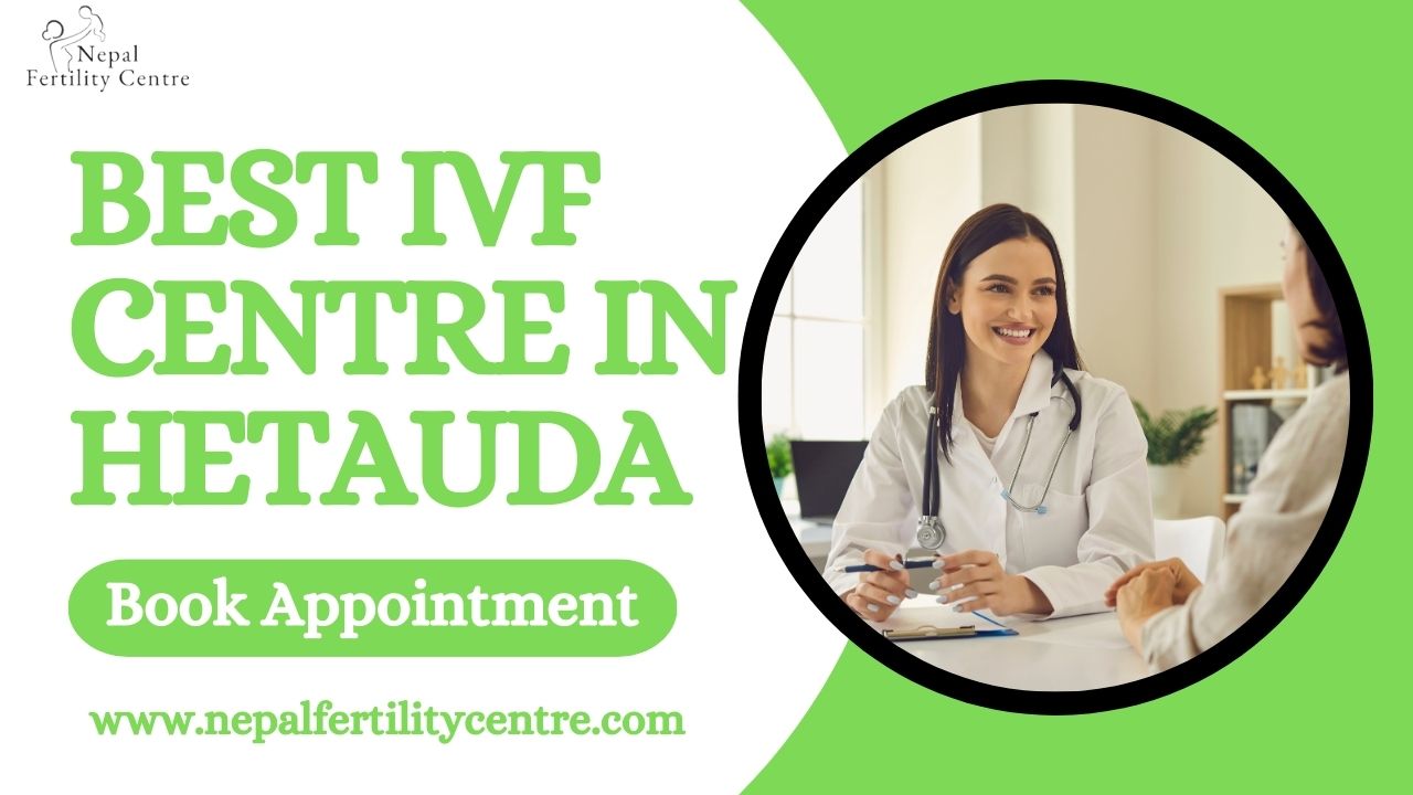 Best IVF Centre in Hetauda