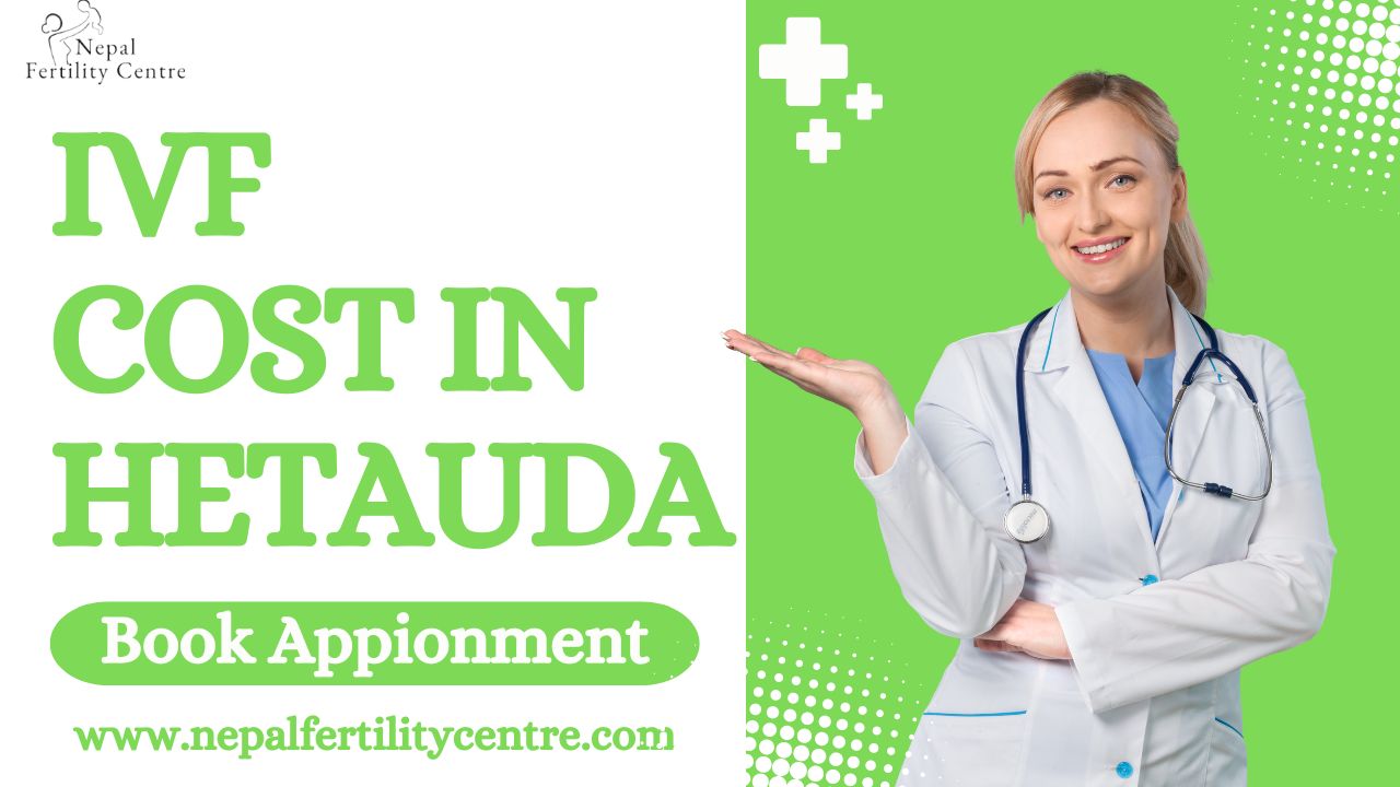 IVF Cost in Hetauda