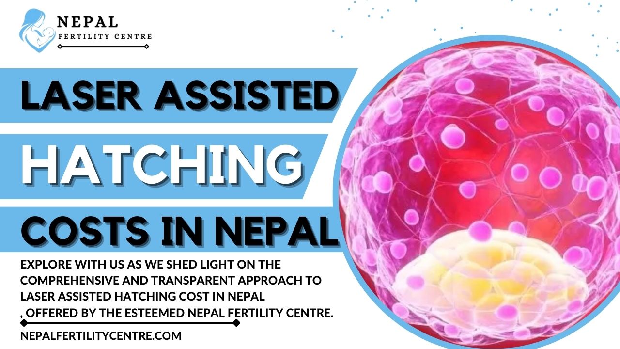 Laser Assisted Hatching Cost in Nepal