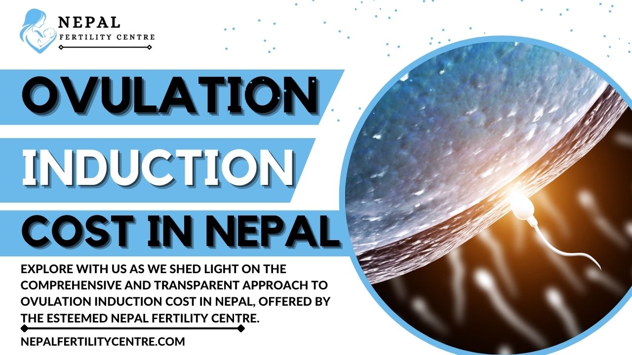 Ovulation Induction Cost In Nepal